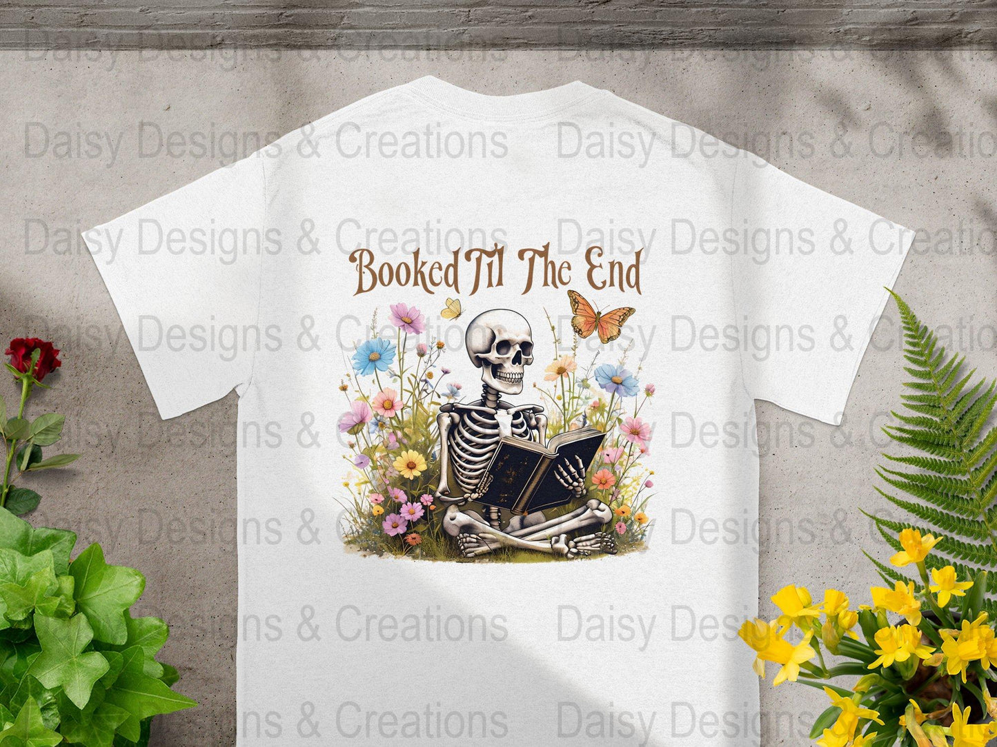 Booked Til The End T-Shirts Design, Skeleton Reading, Book Lover PNG, Floral T-Shirts, Butterfly Shirts, Funny T-Shirts, Gift for Reader - Daisy Designs & Creations, LLC