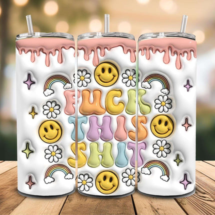20 oz Stainless Steel Tumbler – 'F This Sh*t' with 3D Drip Daisies, Rainbows & Smiley Faces - Daisy Designs & Creations, LLC