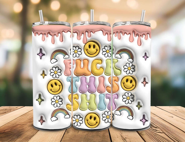 20 oz Stainless Steel Tumbler – 'F This Sh*t' with 3D Drip Daisies, Rainbows & Smiley Faces - Daisy Designs & Creations, LLC