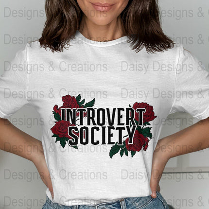 Introvert Society T-Shirt Design, Floral T-Shirt PNG, Introvert Gift, Socially Awkward Shirt, Sarcastic Tee, Funny Shirt, Rose T-Shirts - Daisy Designs & Creations, LLC