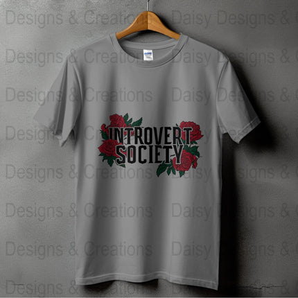 Introvert Society T-Shirt Design, Floral T-Shirt PNG, Introvert Gift, Socially Awkward Shirt, Sarcastic Tee, Funny Shirt, Rose T-Shirts - Daisy Designs & Creations, LLC