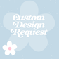 Custom Design Request – T-Shirts, Tumblers, Tote Bags & More - Daisy Designs & Creations, LLC
