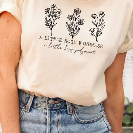 Embrace Kindness: 'A Little More Kindness, A Little Less Judgment' Tee with Simple Wildflower Design - Daisy Designs & Creations, LLC