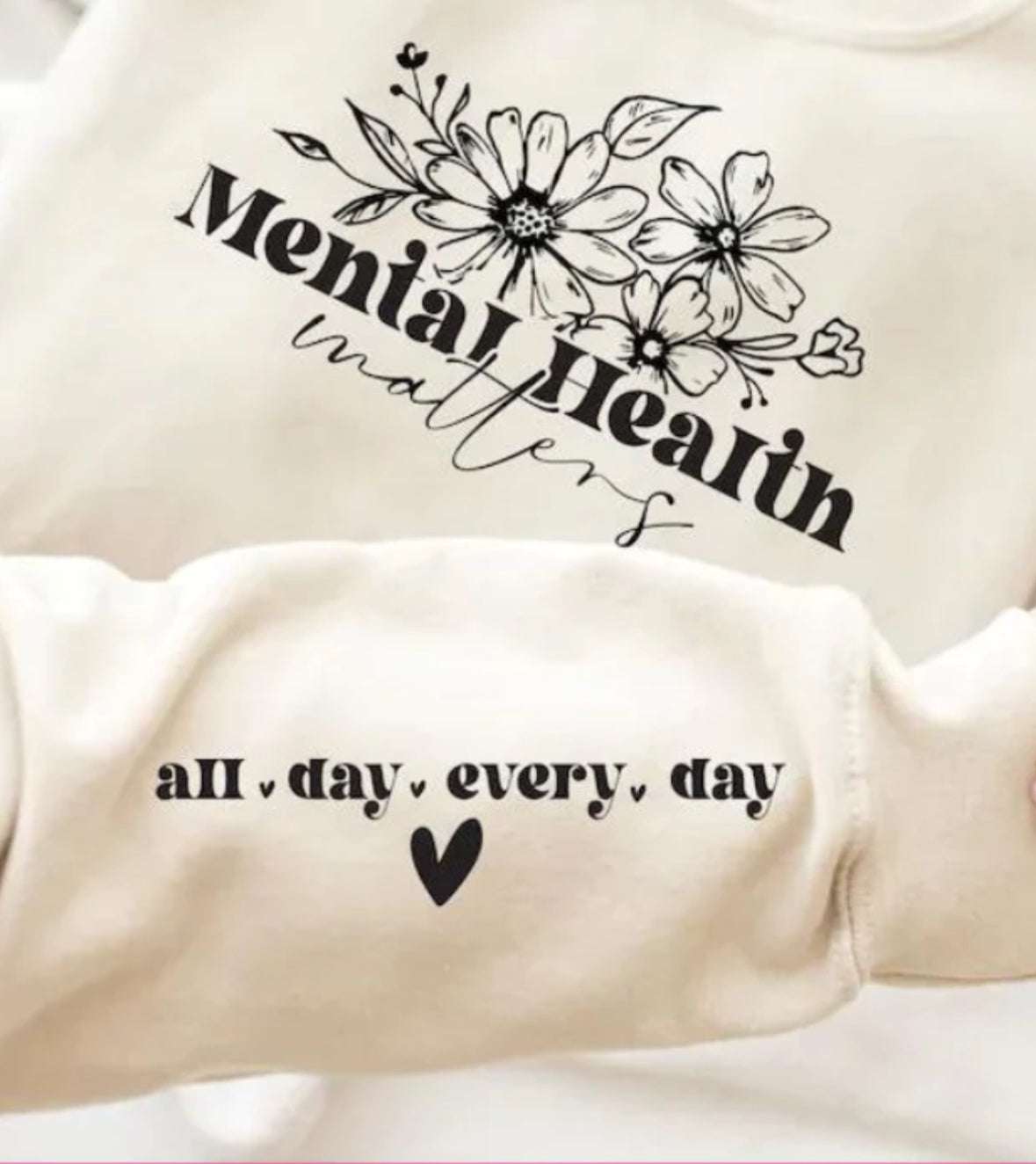 Floral Mental Health Matters Crewneck with All Day Everyday Arm Patch" Crewneck/Hoodie Collection Crewneck 24 Daisy Designs & Creations LLC