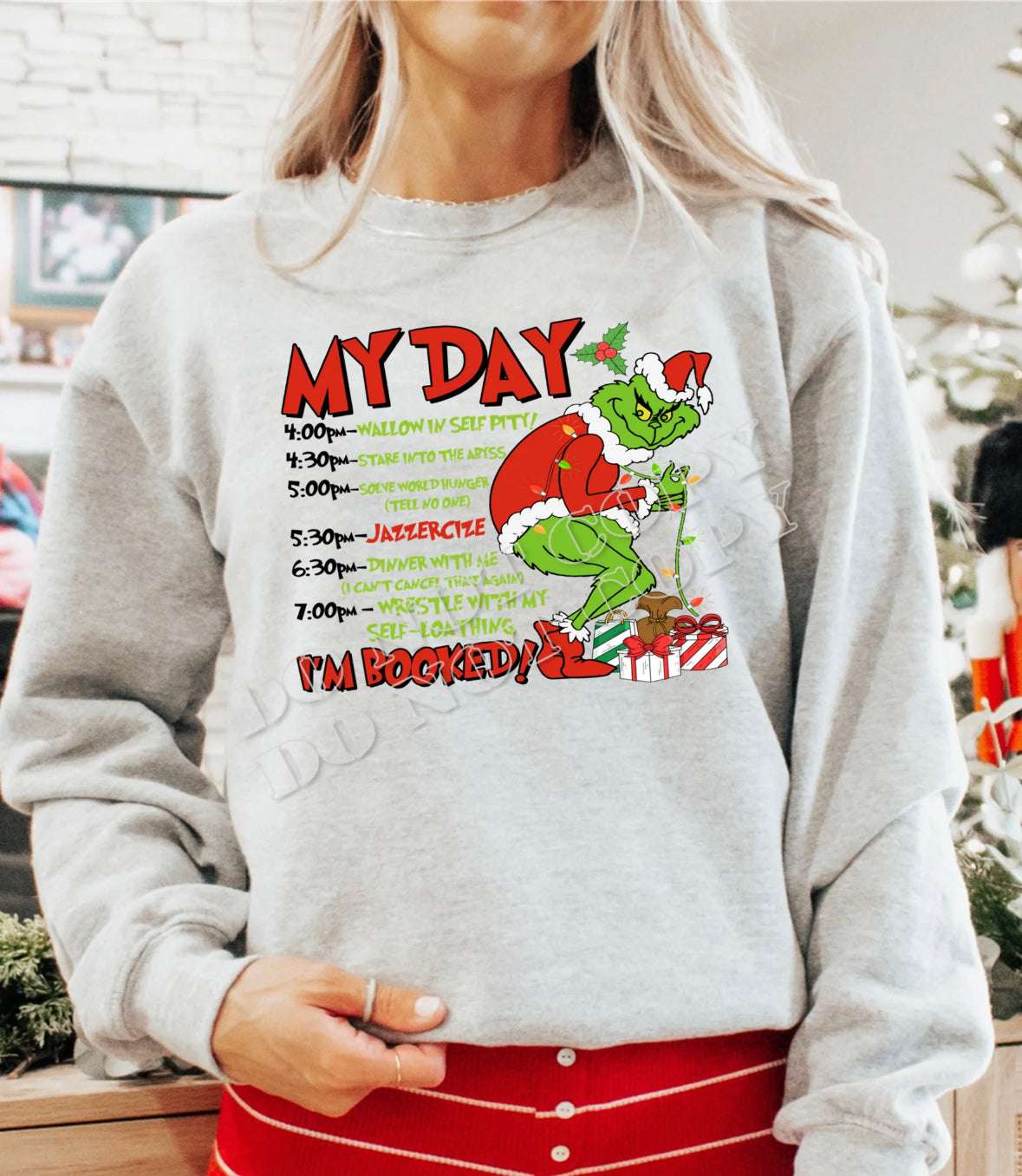 Grinch MY DAY Schedule Crewneck Christmas Collection 35 Daisy Designs & Creations LLC