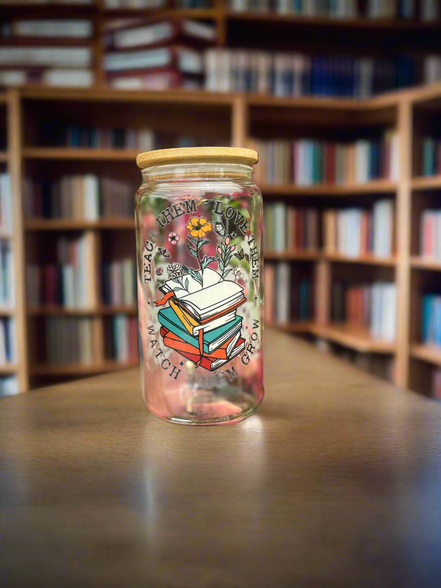 Teach Them Love Them Watch Them Grow 16 oz Stacked Floral Can Glass Perfect Gift For Teachers - Daisy Designs & Creations, LLC