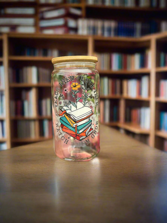 Teach Them Love Them Watch Them Grow 16 oz Stacked Floral Can Glass Perfect Gift For Teachers - Daisy Designs & Creations, LLC