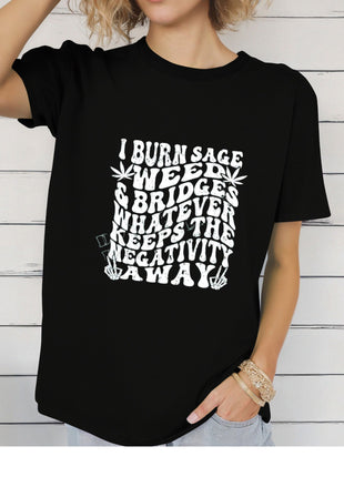 I Burn Sage, Weed, and Bridges Tee – Bold & Empowering Statement Shirt - Daisy Designs & Creations, LLC