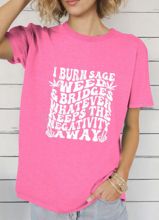 I Burn Sage, Weed, and Bridges Tee – Bold & Empowering Statement Shirt - Daisy Designs & Creations, LLC