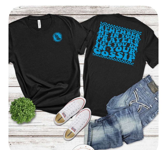 Remember Me in Your Prayers T-Shirt – Empowering Positivity & Sass Tee | Inspirational Graphic Shirt | Unisex Sizes S - 2XL - Daisy Designs & Creations, LLC