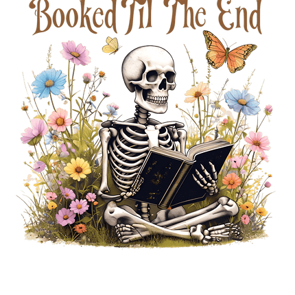 Booked Til The End T-Shirts Design, Skeleton Reading, Book Lover PNG, Floral T-Shirts, Butterfly Shirts, Funny T-Shirts, Gift for Reader - Daisy Designs & Creations, LLC