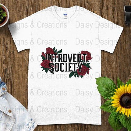 Introvert Society T-Shirt Design, Floral T-Shirt PNG, Introvert Gift, Socially Awkward Shirt, Sarcastic Tee, Funny Shirt, Rose T-Shirts - Daisy Designs & Creations, LLC