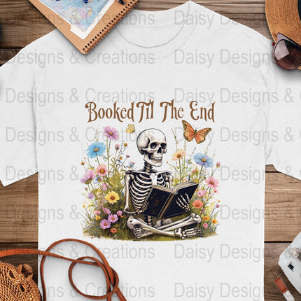 Booked Til The End T-Shirts Design, Skeleton Reading, Book Lover PNG, Floral T-Shirts, Butterfly Shirts, Funny T-Shirts, Gift for Reader - Daisy Designs & Creations, LLC