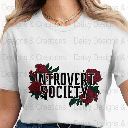 Introvert Society T-Shirt Design, Floral T-Shirt PNG, Introvert Gift, Socially Awkward Shirt, Sarcastic Tee, Funny Shirt, Rose T-Shirts - Daisy Designs & Creations, LLC